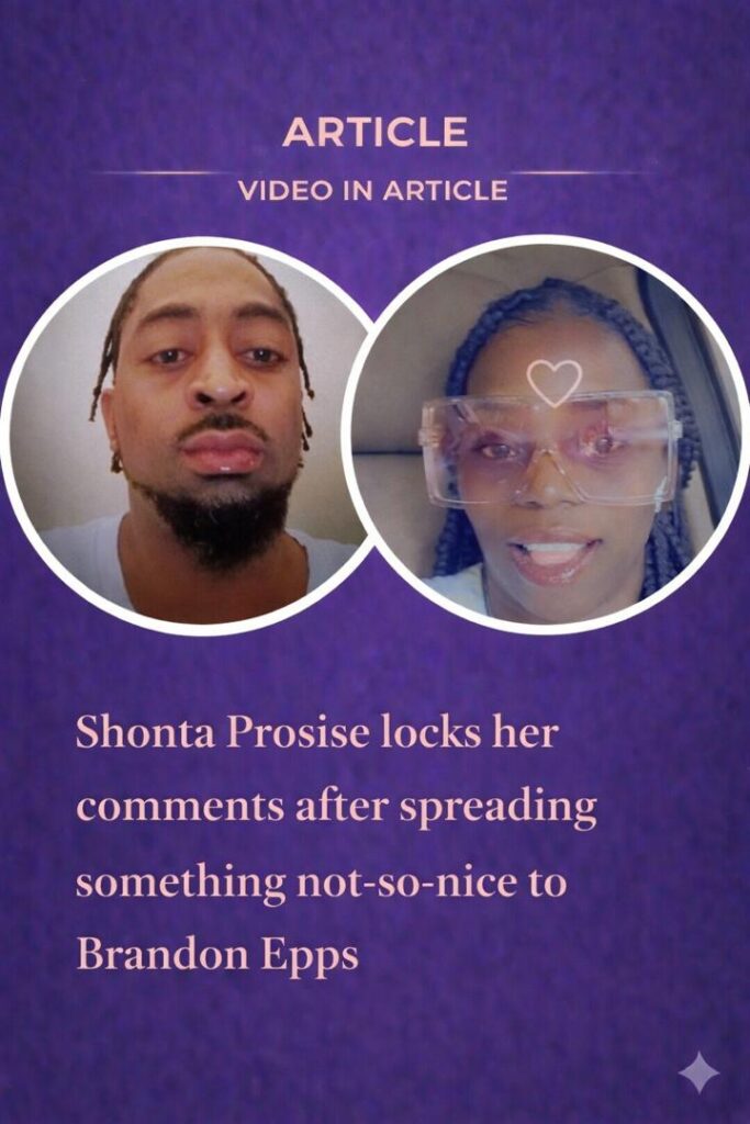 Shonta Prosise locks her comments after spreading something not-so-nice to Brandon Epps