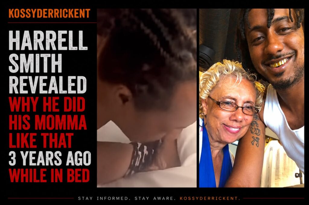 Harrell Smith revealed why he did his momma like that 3 years ago while in bed