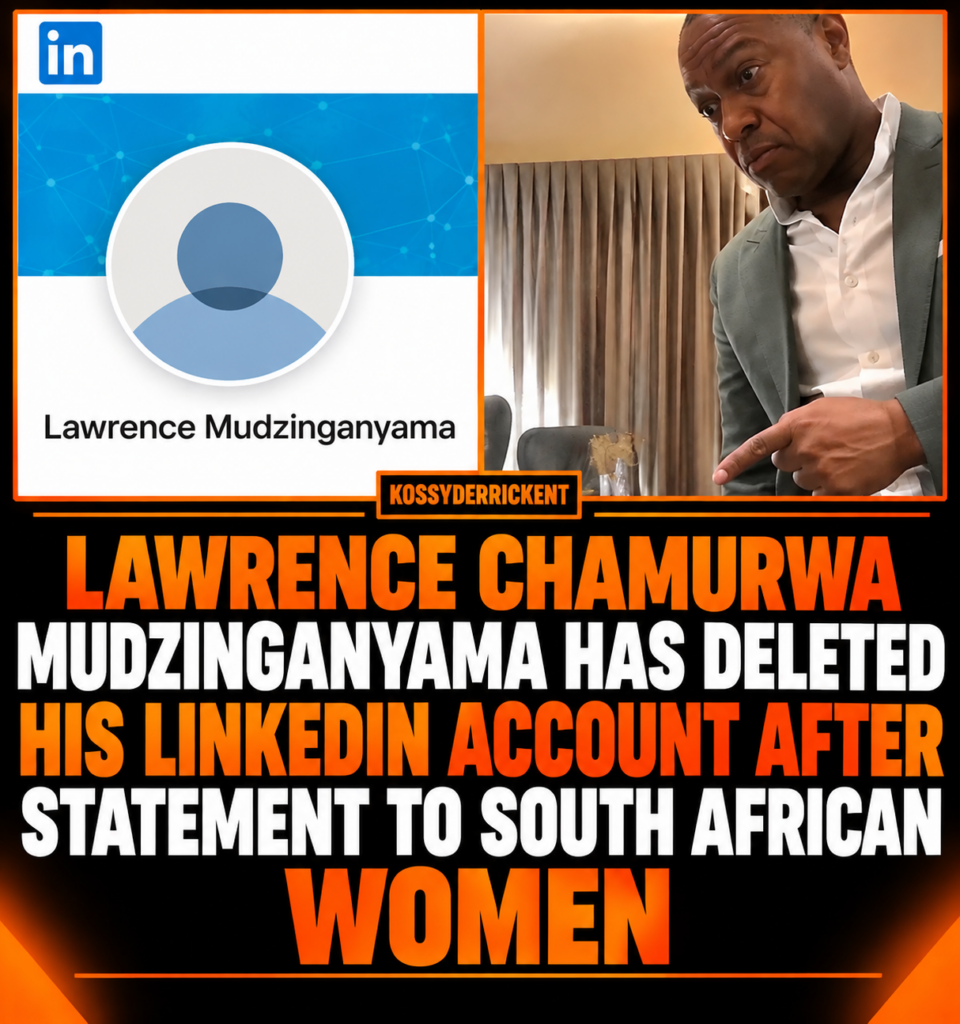 Lawrence Chamurwa Mudzinganyama has deleted his LinkedIn account after statement to South African women
