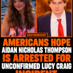 Americans hope Aidan Nicholas Thompson is arrested for unconfirmed Lucy Craig incident 