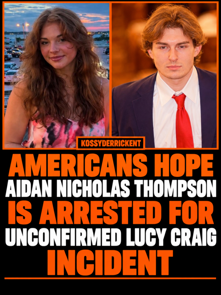 Americans hope Aidan Nicholas Thompson is arrested for unconfirmed Lucy Craig incident 