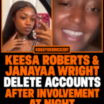 Keesa Roberts & Janayaa Wright delete accounts after involvement at night&nbsp;