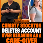 Christy Stockton deletes account over behavior as a care-giver